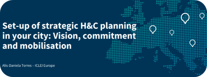 Set-up of strategic H&C planning in your city: Vision commitment and mobilisation